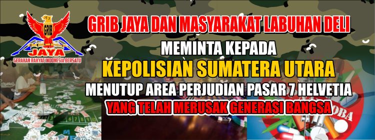 Masyarakat Labuhan Deli Bersama GRIB JAYA, Meminta Kepolisian Menutup Area Perjudian di Pasar 7 Helvetia
